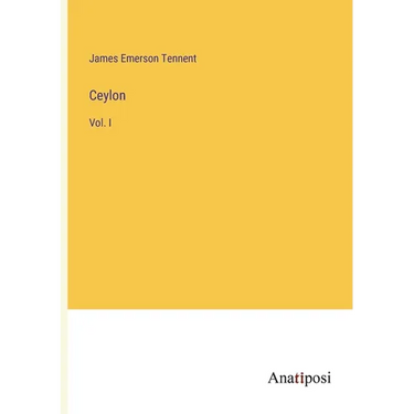 Ceylon: Vol. I