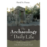 The Archaeology of Daily Life