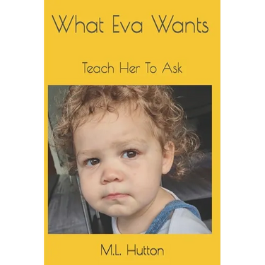What Eva Wants: Teach Her To Ask