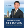 Resolving Your Tax Issues: The Processes and Strategies