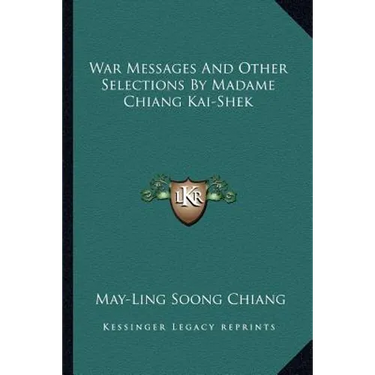 War Messages And Other Selections By Madame Chiang Kai-Shek