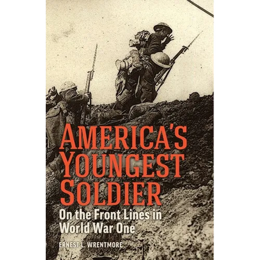 America's Youngest Soldier: On the Front Lines in World war One