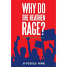 Why Do the Heathen Rage?