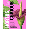 Hortus Curious: Discover the World's Most Weird and Wonderful Plants and Fungi