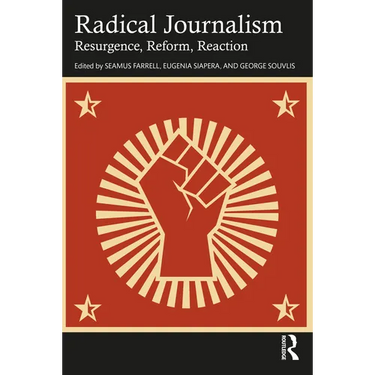 Radical Journalism: Resurgence, Reform, Reaction