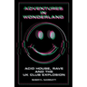 Adventures In Wonderland: Acid House, Rave and the UK Club Explosion