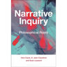 Narrative Inquiry: Philosophical Roots