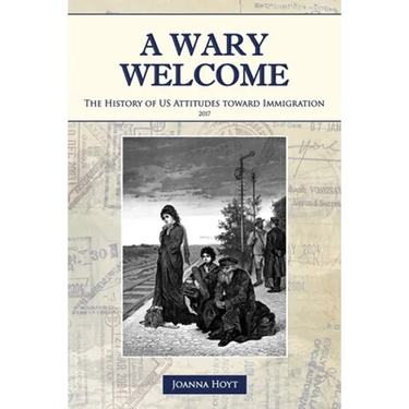 A Wary Welcome: The History of US Attitudes toward Immigration