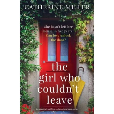 The Girl Who Couldn't Leave: An absolutely uplifting and emotional page-turner