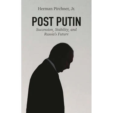 Post Putin: Succession, Stability, and Russia's Future