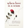 When Love Is a Scam: Subtle Hidden Motives That Disadvantage Good People in Relationships