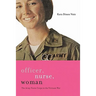 Officer, Nurse, Woman: The Army Nurse Corps in the Vietnam War