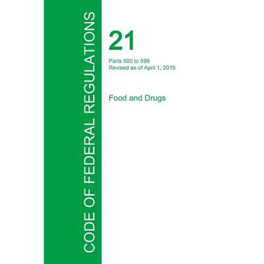 Code of Federal Regulations Title 21, Volume 6, April 1, 2015