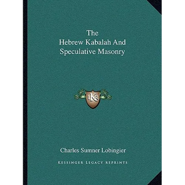 The Hebrew Kabalah And Speculative Masonry