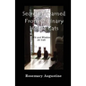 Secrets I Learned From Ordinary House Cats: Wit and Wisdom for Life