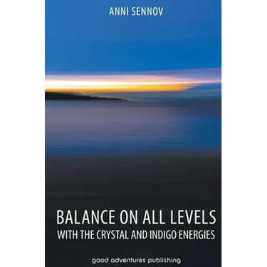 Balance on All Levels with the Crystal and Indigo Energies