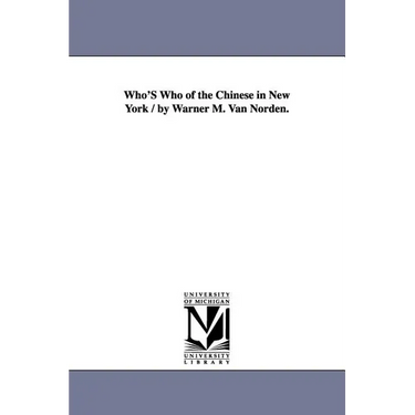 Who's Who of the Chinese in New York / By Warner M. Van Norden.