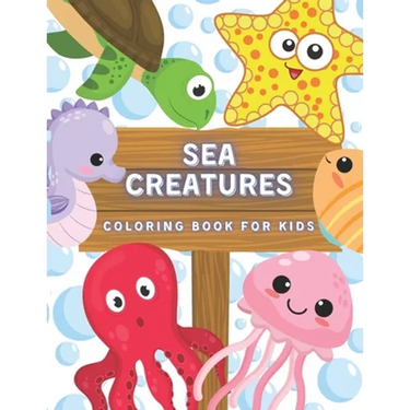Sea Creatures Coloring Book For Kids: Ocean Animals And Underwater Life (Fish, Jellyfish, Octopus, Turtle), Simple Picture For Todllers, Aged 3+