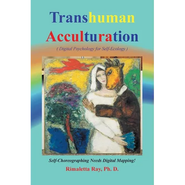 Transhuman Acculturation: Digital Psychology for Self-Ecology