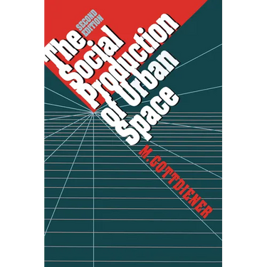 The Social Production of Urban Space