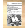 The Adventures of Telemachus, the Son of Ulysses: In English Verse, from the French of Monsieur Fenelon.