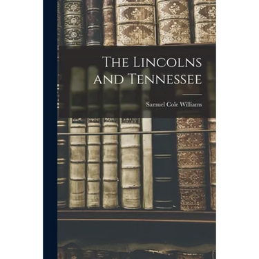 The Lincolns and Tennessee