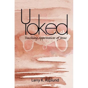 Yoked: Teaching Apprentices of Jesus