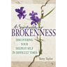 A Spirituality for Brokenness: Discovering Your Deepest Self in Difficult Times