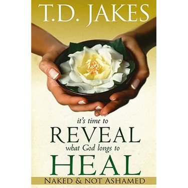 It's Time to Reveal What God Longs to Heal: Naked and Not Ashamed