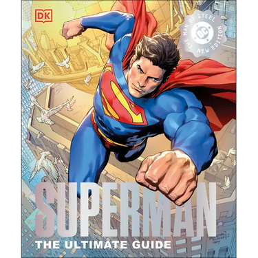 Superman the Ultimate Guide the Man of Steel New Edition