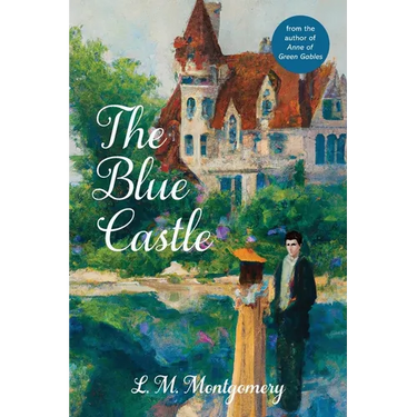 The Blue Castle (Warbler Classics Annotated Edition)