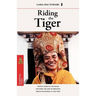 Riding the Tiger: Twenty Years on the Road: The Risks and Joys of Bringing Tibetan Buddhism to the West