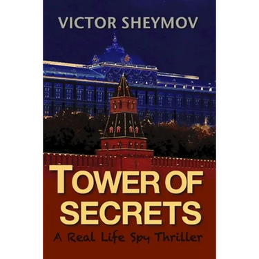 Tower of Secrets: A Real Life Spy Thriller