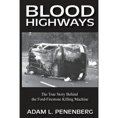 Blood Highways: The True Story behind the Ford-Firestone Killing Machine