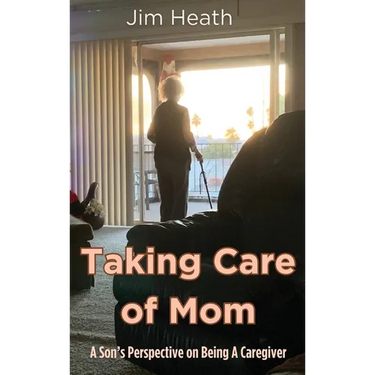 Taking Care of Mom: A Son's Perspective on Being A Caregiver