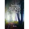 The Wind Smoked My Pipe