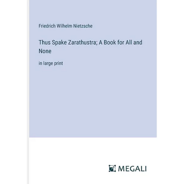 Thus Spake Zarathustra; A Book for All and None: in large print