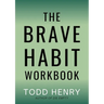 The Brave Habit Workbook