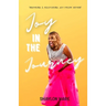 Joy in the Journey: Inspiring & Restoring Joy from Within