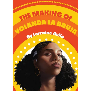 The Making of Yolanda La Bruja