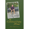 My Cerebral Palsy Memoir: A Behind the Scenes Look