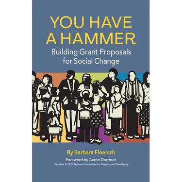 You Have a Hammer: Building Grant Proposals for Social Change