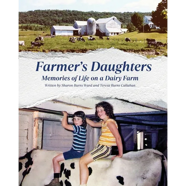 Farmer's Daughters: Memories of Life on a Dairy Farm