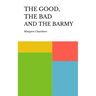 The Good, the Bad and the Barmy