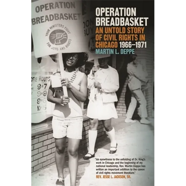 Operation Breadbasket: An Untold Story of Civil Rights in Chicago, 1966-1971