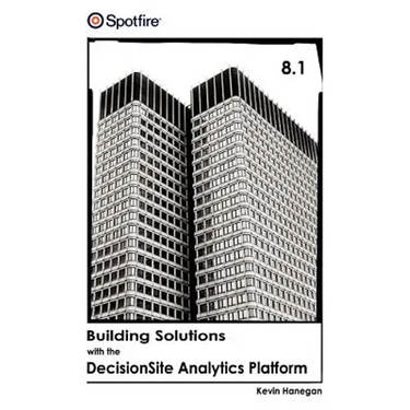 Building Solutions with the Decisionsite Analytics Platform