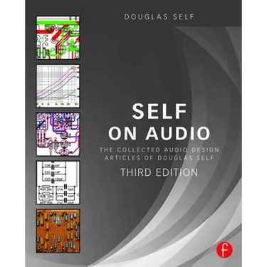Self on Audio: The Collected Audio Design Articles of Douglas Self
