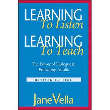 Learning to Listen, Learning to Teach: The Power of Dialogue in Educating Adults