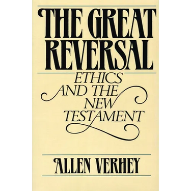 The Great Reversal: Ethics and the New Testament