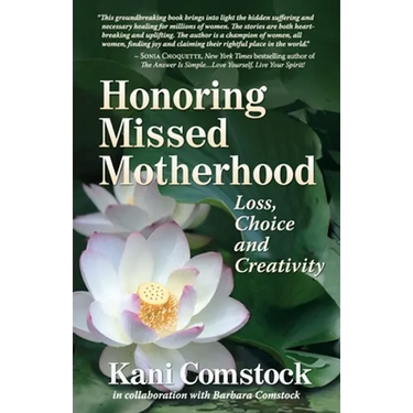 Honoring Missed Motherhood: Loss, Choice and Creativity